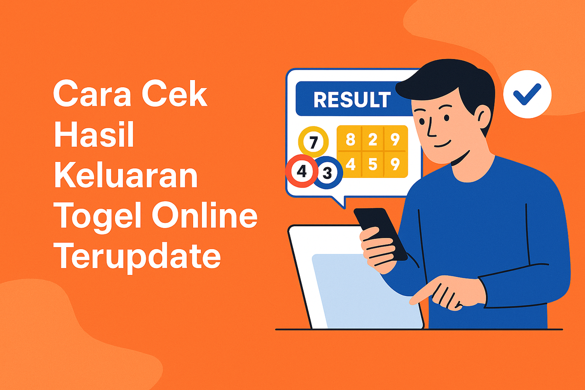 Cara Cek Hasil Keluaran Togel Online Terupdate