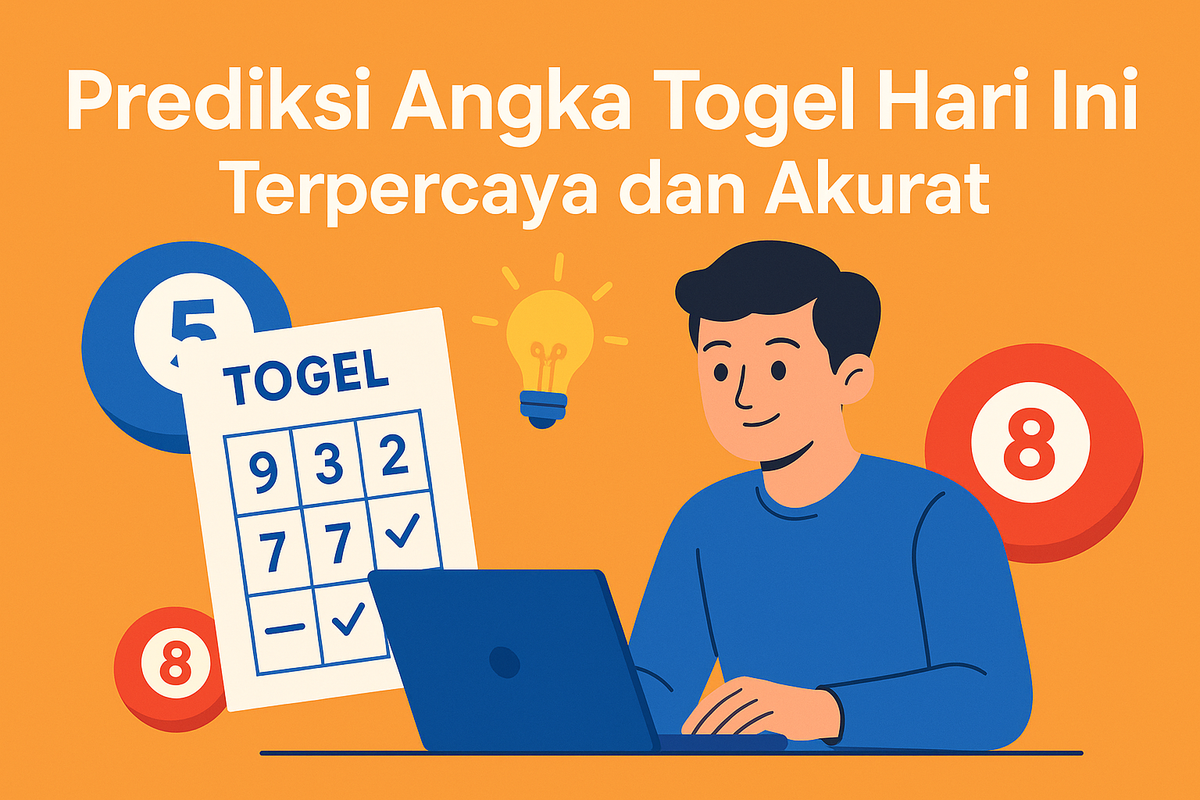 Prediksi Angka Togel Hari Ini Terpercaya dan Akurat