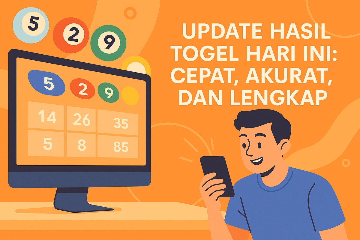 Update Hasil Togel Hari Ini: Cepat, Akurat, dan Lengkap