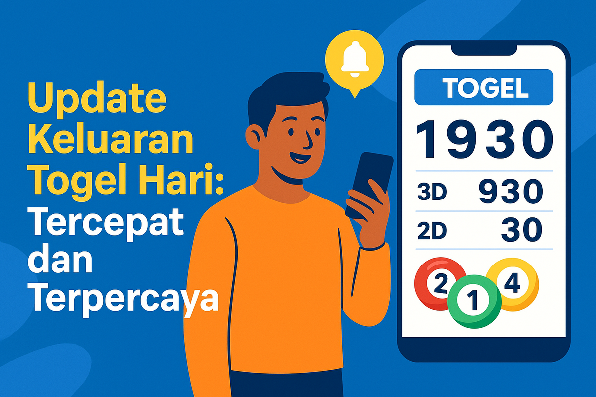 Update Keluaran Togel Hari Ini: Tercepat dan Terpercaya
